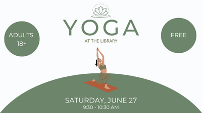 yoga at the library, saturday june 27 9:30 - 10:30 am