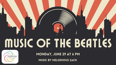 music of the beatles, monday june 29 at 6 pm. music by melodious zach